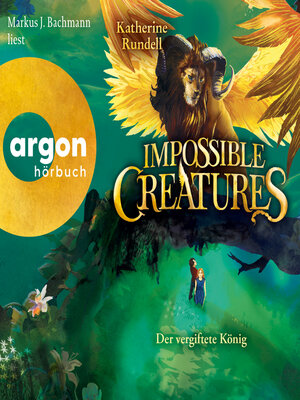 cover image of Impossible Creatures--Der vergiftete König--Die Archipel-Serie, Band 2 (Ungekürzte Lesung)